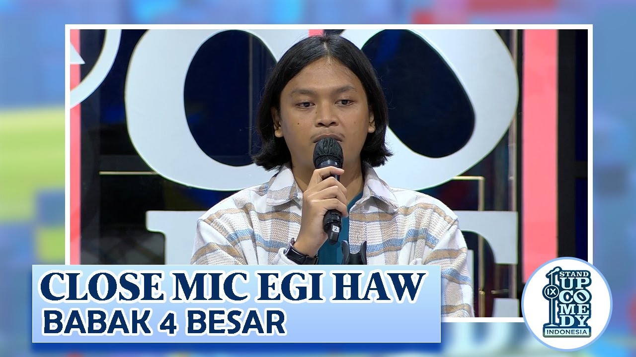 CLOSE MIC Egi Haw: 12 Tahun WC Gak Ada Pintu Hingga Roasting Ate - BABAK 4 BESAR | SUCI IX