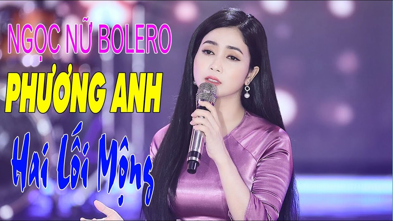 Ngọc Nữ Bolero Phương Anh Hút Hồn Triệu Fan Bằng Tiếng Hát Ngọt Ngào Da Diết | Album Hai Lối Mộng