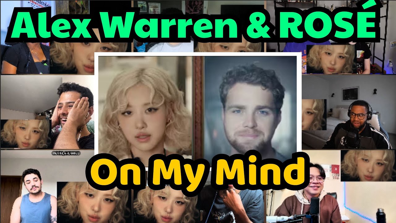 Alex Warren & ROSÉ   On My Mind l REACTION MASHUP.......