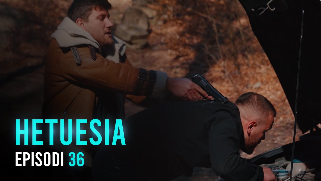 Seriali HETUESIA - Episodi 36