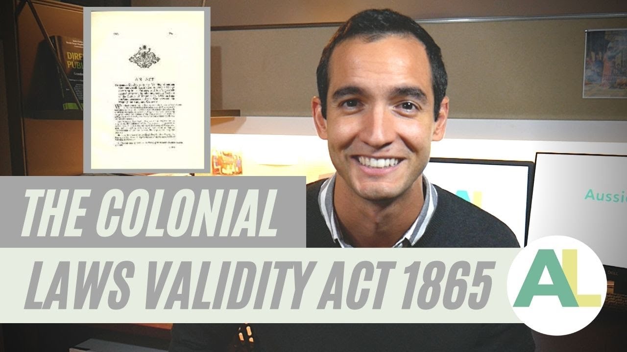 The Colonial Laws Validity Act 1865 (Imp) in a nutshell. Super easy to understand! | AUSSIE LAW