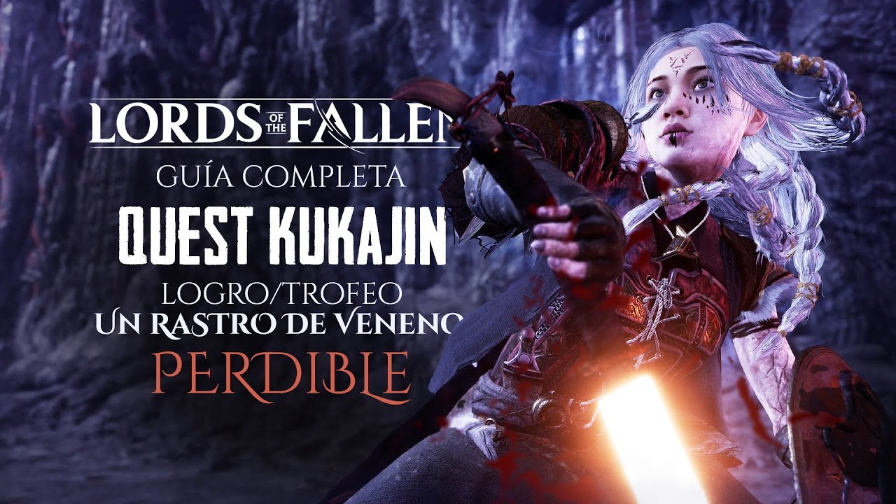 🏆 Quest Perdible | Lords of the Fallen | Un Rastro de Veneno | Cómo completar Quest de Kukajin