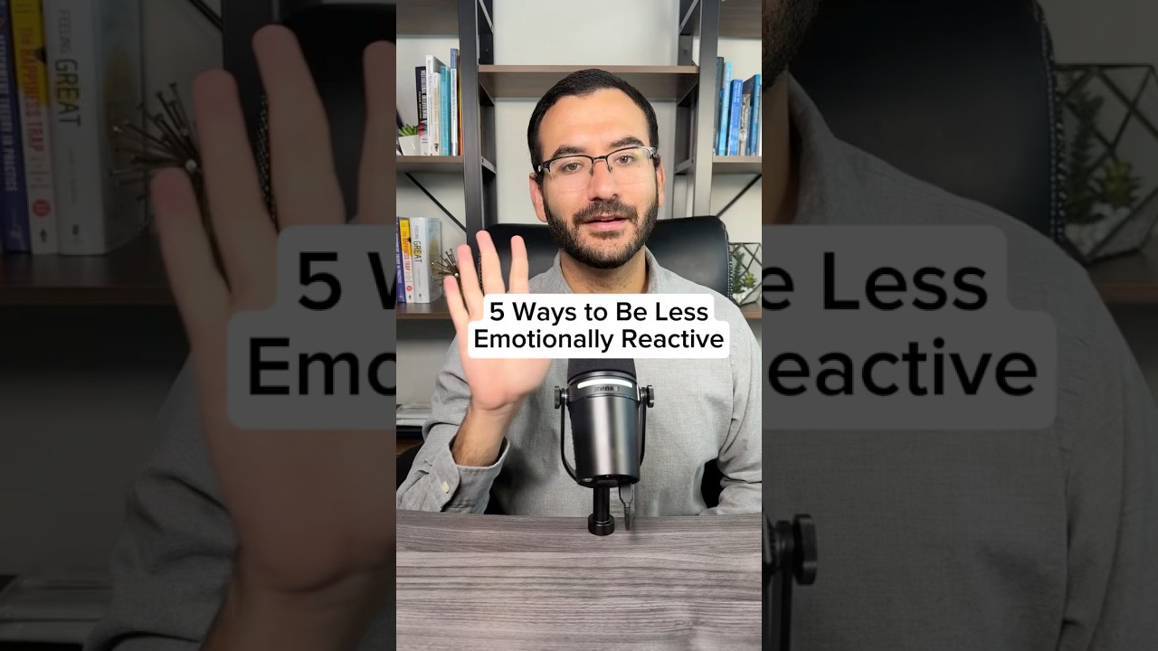 5 Ways to Be Less Emotionally Reactive