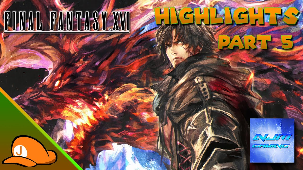 NJM Gaming: Final Fantasy XVI Highlights Part 5