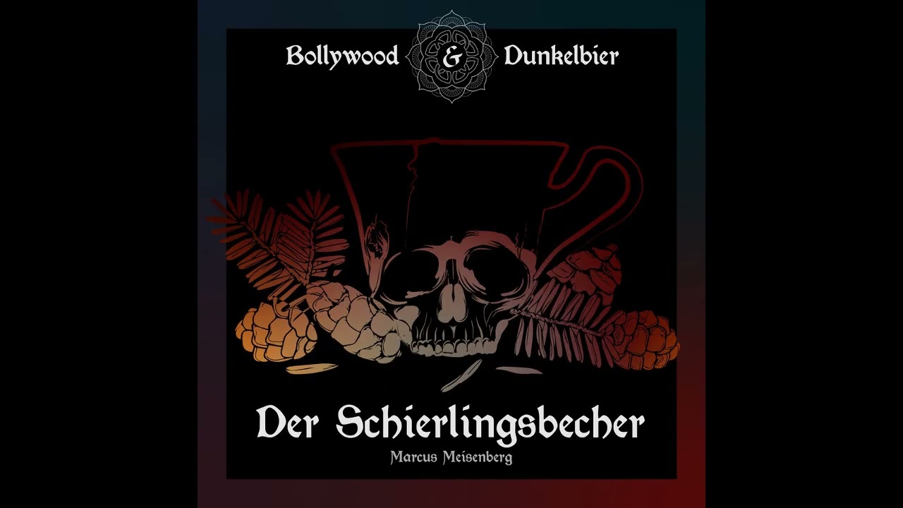 Bollywood & Dunkelbier &ndash; Der Schierlingsbecher - Komplettes Krimi H&ouml;rspiel