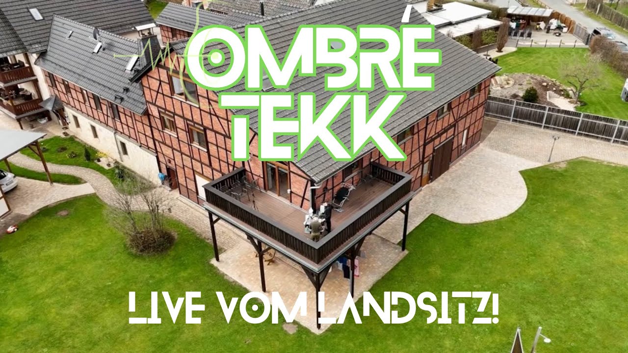 OmbréTEKK - Live vom Landsitz! [MelodicTEKK]
