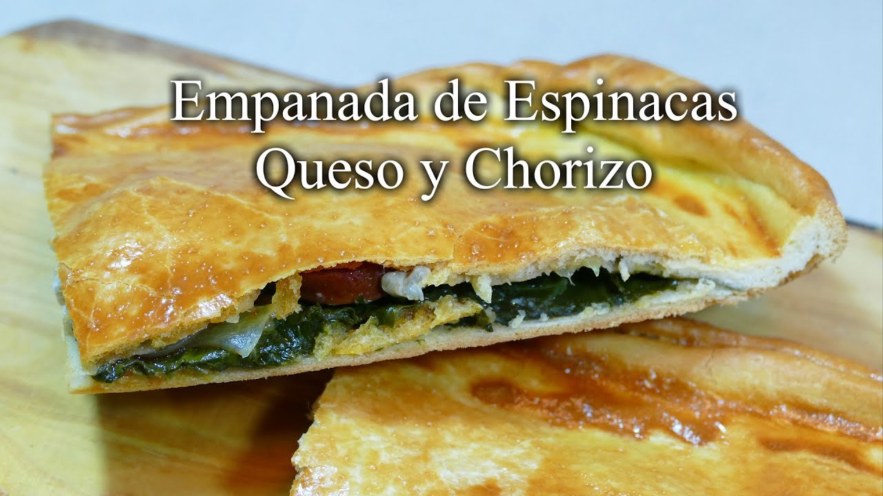 Empanada de Espinacas Queso y Chorizo - Receta casera deliciosa