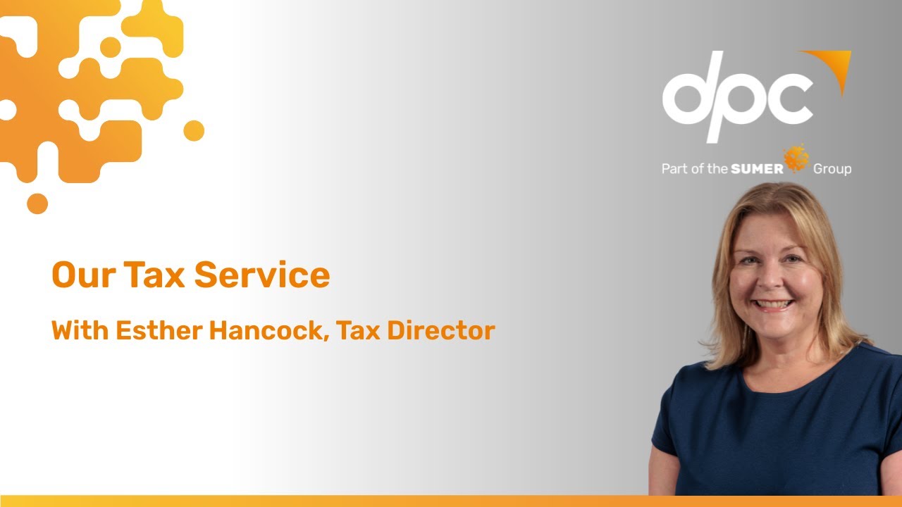 DPC Accountants  - Our Tax Service with Esther Hancock