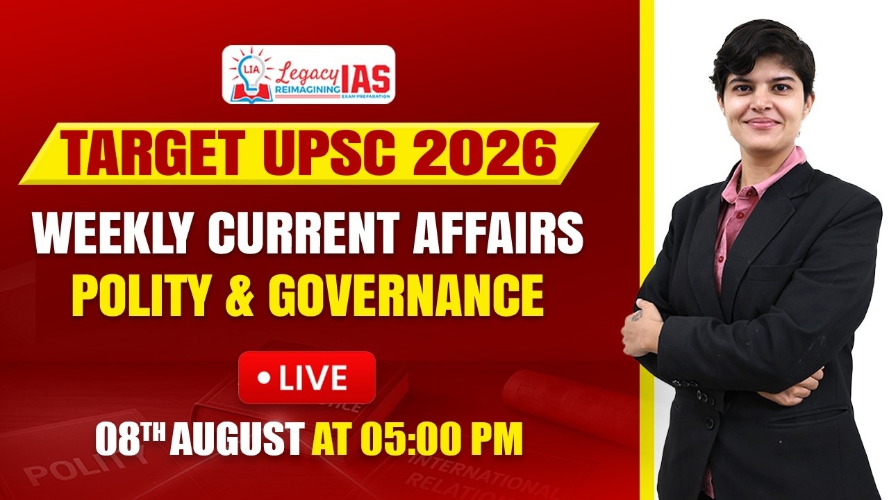 Polity and Governance Current Affairs For the Week 27th July to 2nd August I UPSC 2026 I Legacy IAS
