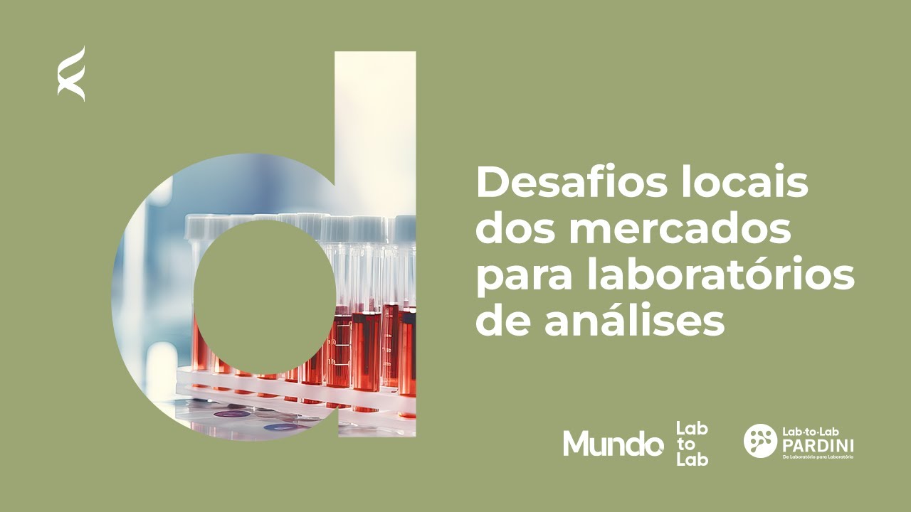 Desafios locais dos mercados para laborat&oacute;rios de an&aacute;lises | Pocket 05 |  Mundo Lab-to-Lab Pardini