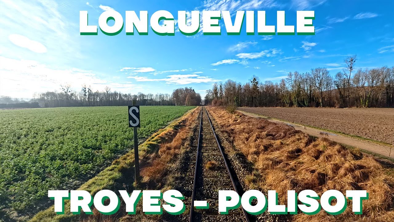 Cabride de LONGUEVILLE à TROYES et VOIE UNIQUE de POLISOT