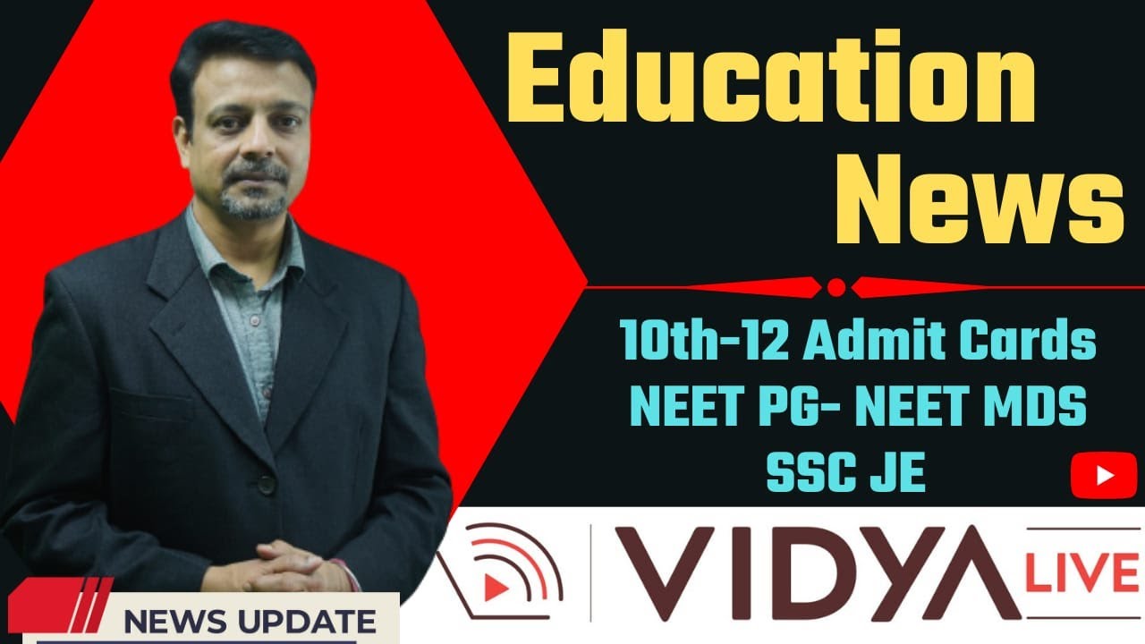 CBSE Releases Admit Cards, NEET PG- NEET MDS Deadline Extended.. Education News, 2023 (11-17 Feb)