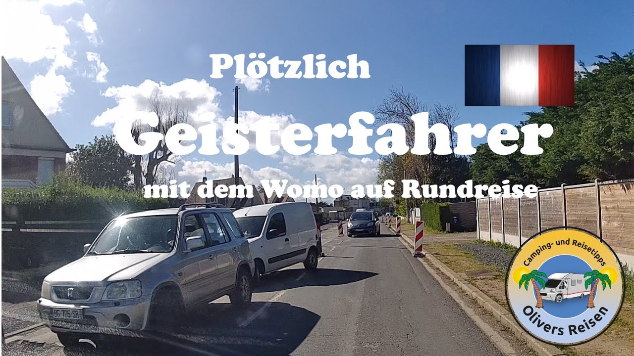 Plötzlich Geisterfahrer - Rundreise WoMo Frankreich Normandie