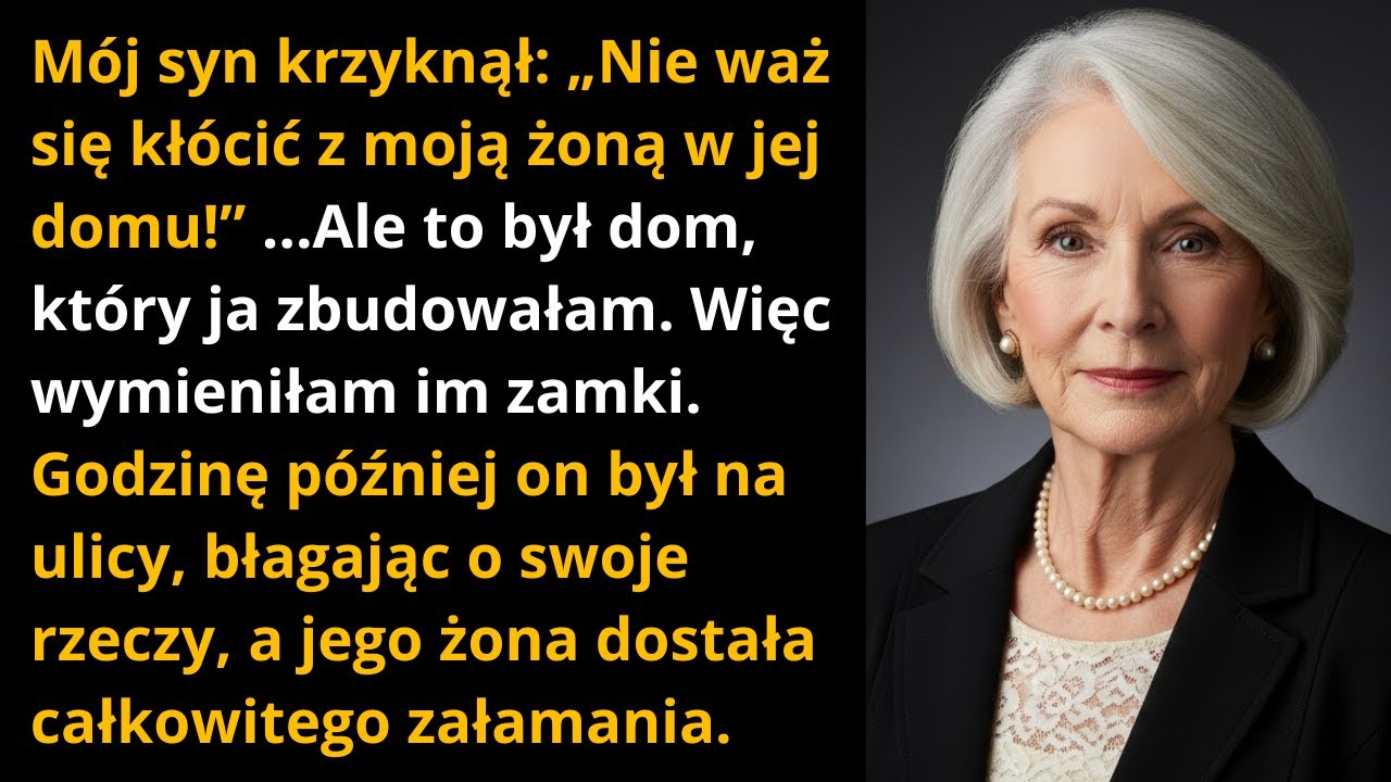 Nie kłóć się z moją żoną w jej domu! — krzyknął syn, choć to był MÓJ dom.