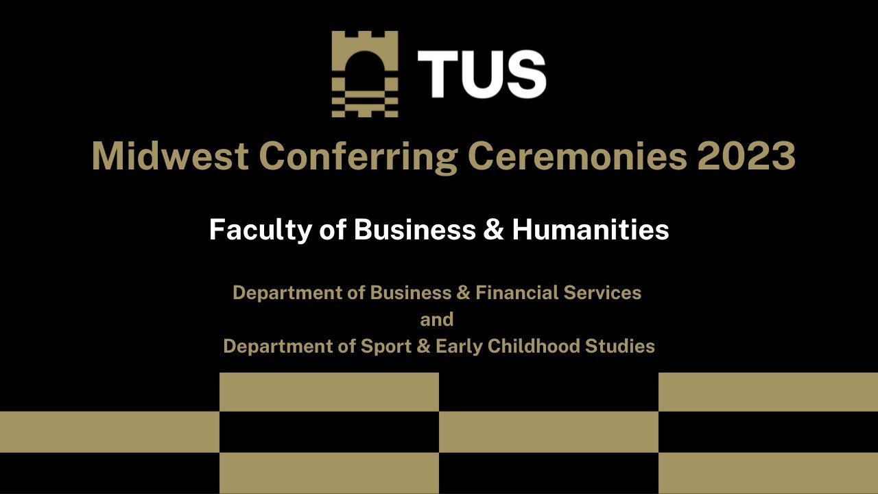 Midwest Conferring Ceremony for the Faculty of Business & Humanities - 1pm Ceremony