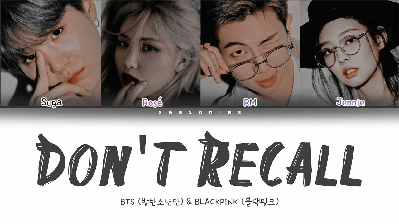 How Would BTS & BLACKPINK Sing 'Don't Recall' by K.A.R.D Lyrics (Han/Rom/Eng) (FANMADE)