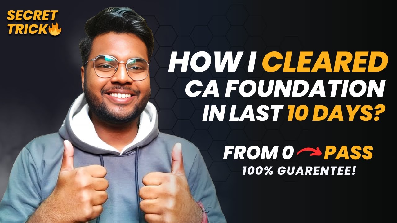 HOW I CLEARED MY CA FOUNDATION EXAM IN LAST 10 DAYS?🔥 | BUS ITNA PADHLO!