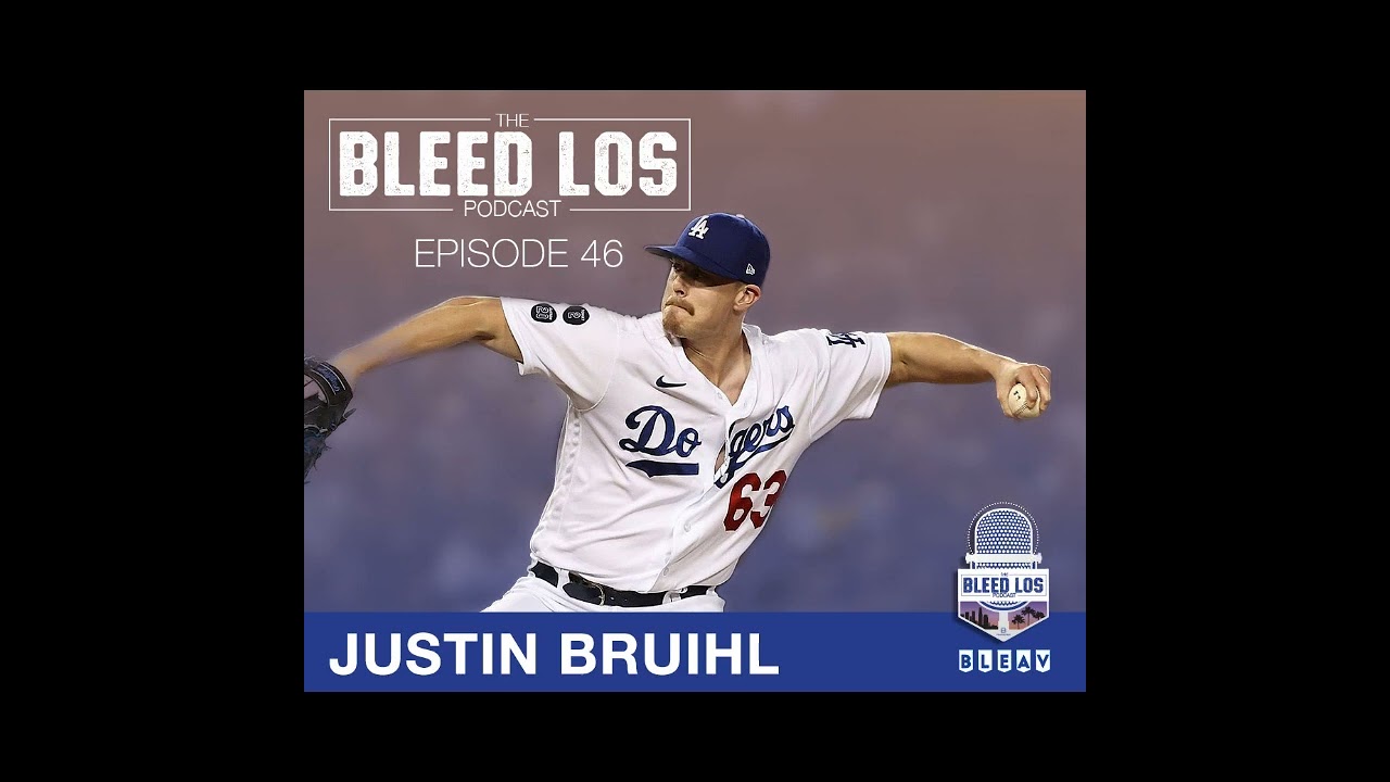 The Bleed Los Podcast - Dodgers Justin Bruihl Joins the show