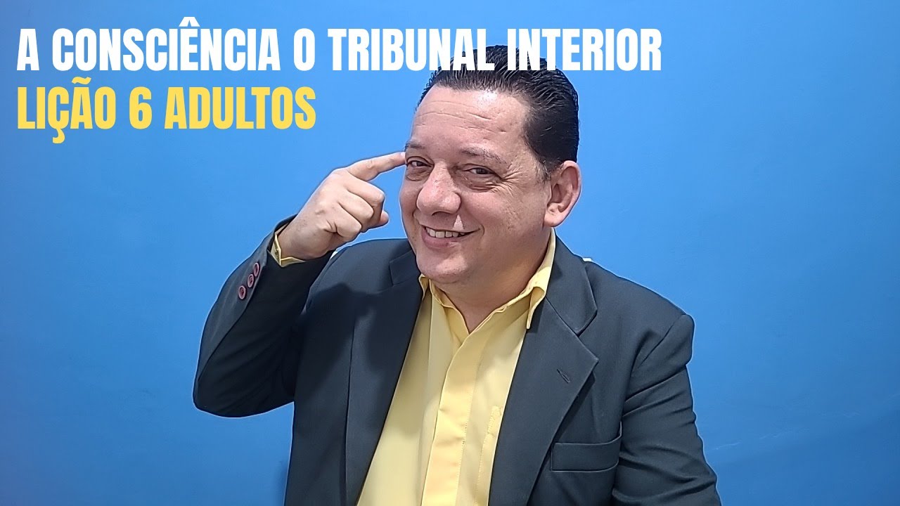A consciência O tribunal interior | Lição 6 | 4º Trimestre 2025 EBD | Escola Bíblica Dominical CPAD