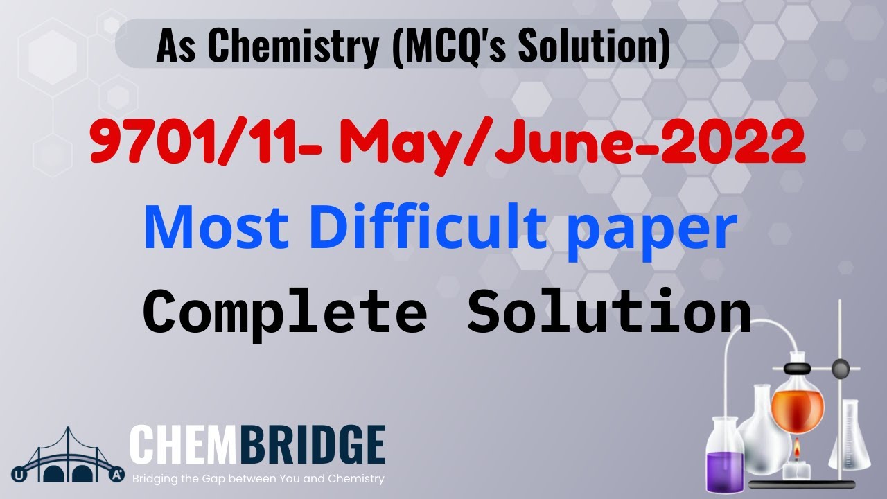 As Chemistry:MCQ paper---9701/11----May/june 2022 (very Hard and Tricky Questions)