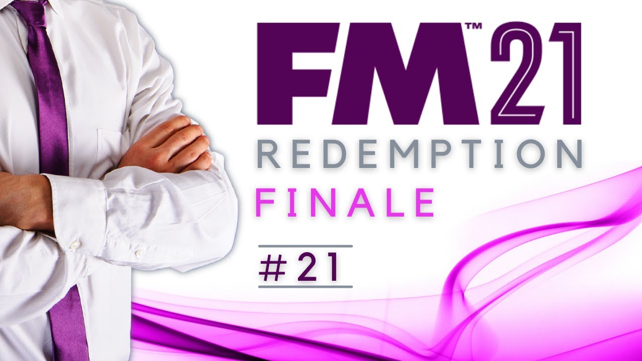 THE END OF AN ERA | FM21 REDEMPTION | #21 | FOOTBALL MANAGER 2021