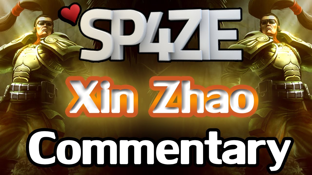 ♥ LoL Commentary - Xin Zhao