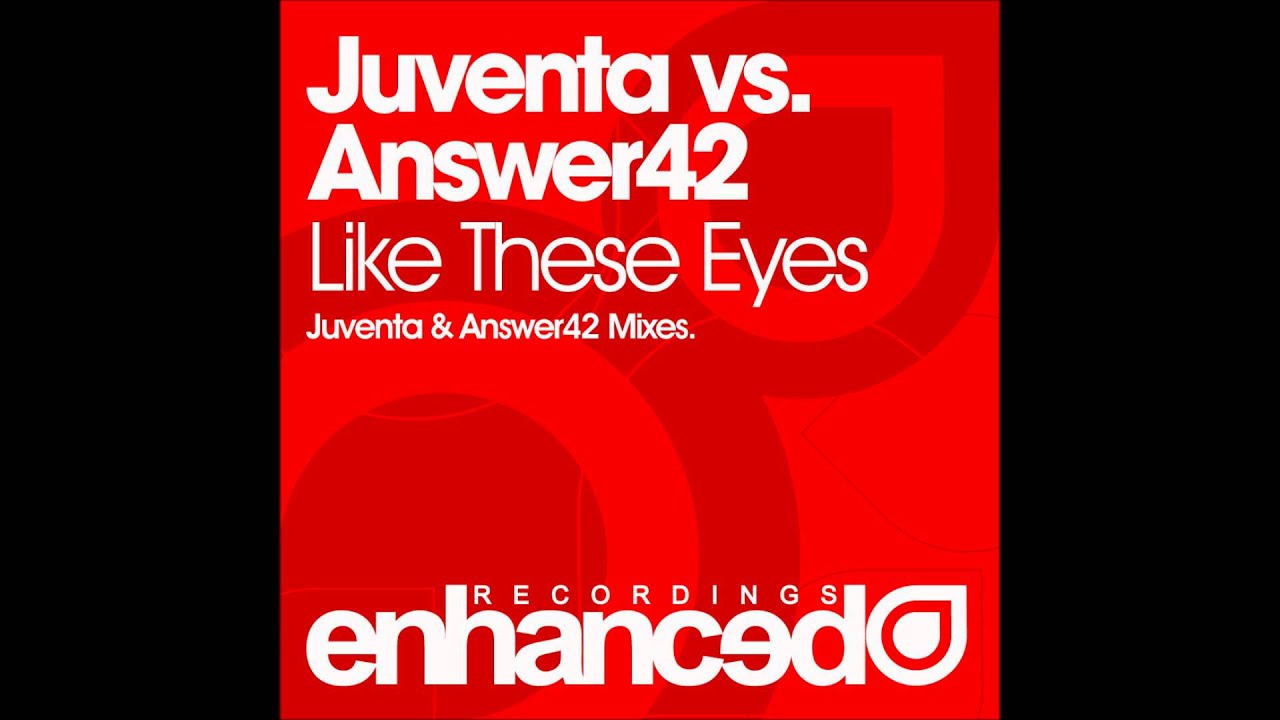 Juventa & Answer42 - Like These Eyes (Answer42 Mix)