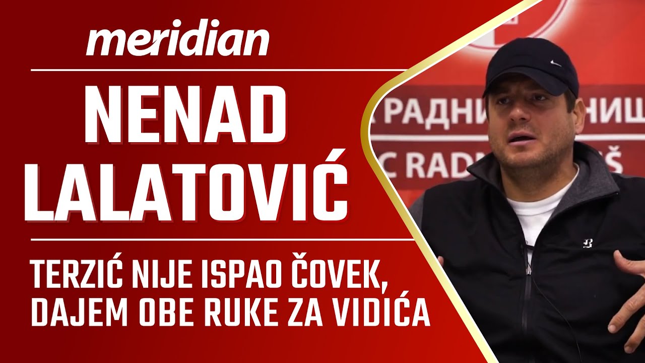 Nenad Lalatović: Terzić nije ispao čovek, dajem obe ruke za Vidića