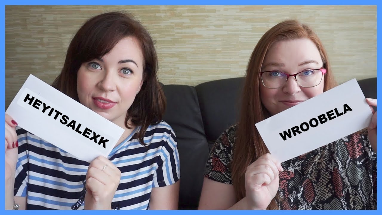 TAG - HEYITSALEXK czy WROOBELA