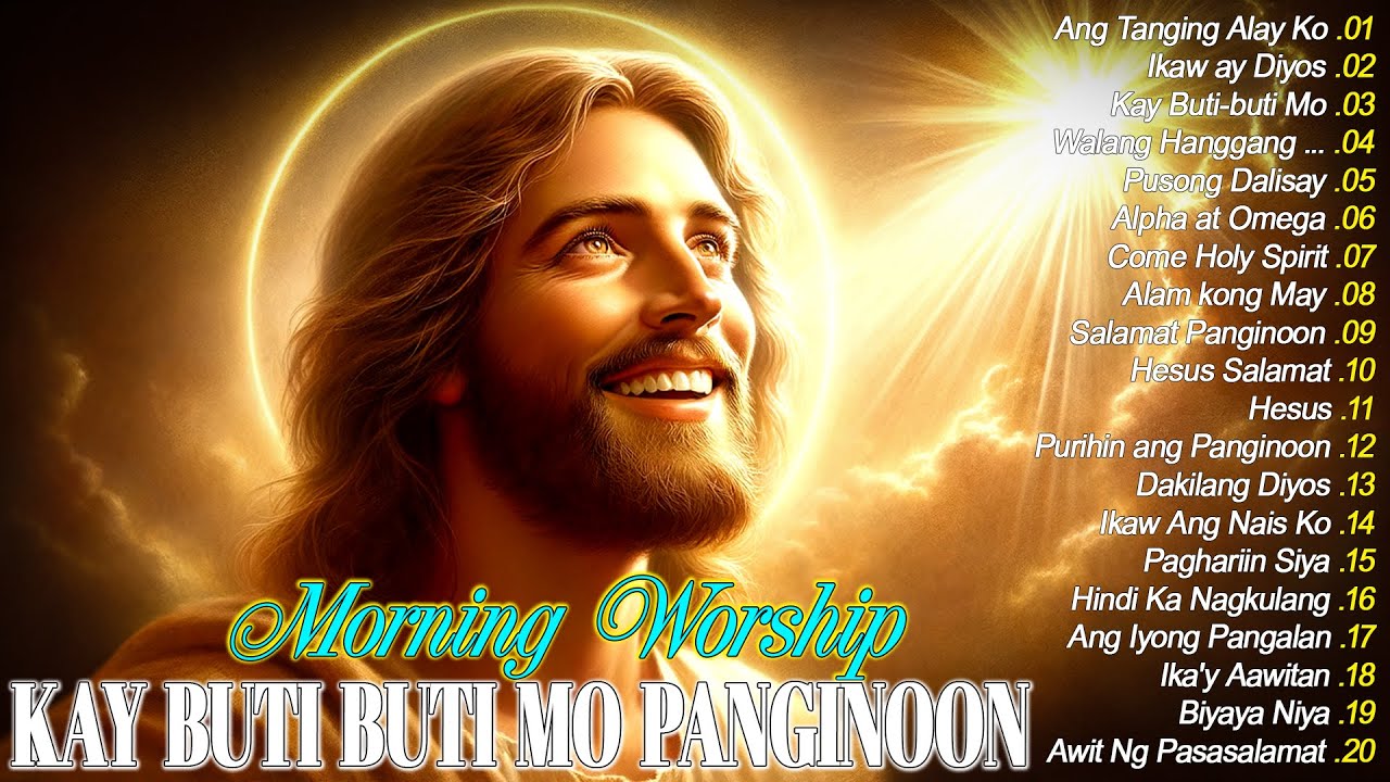 Kay Buti Buti Mo Panginoon ✝️ Tagalog Christian Worship Songs 2025 For Prise Morning🙏