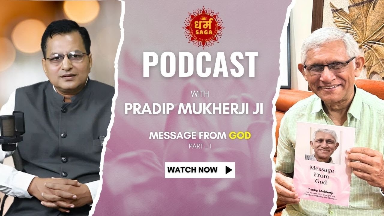 Message From God- Part 1 | Podcast With Pradip Mukherji