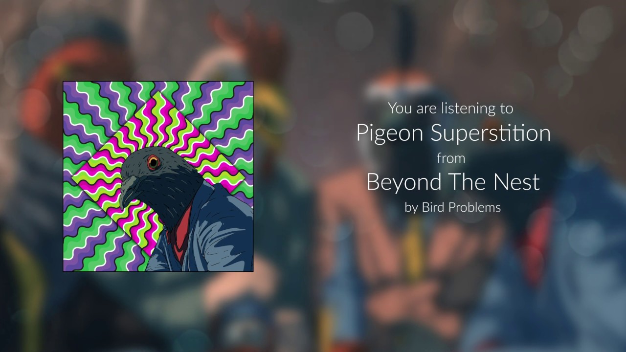 Bird Problems - Beyond The Nest (Full EP Stream)