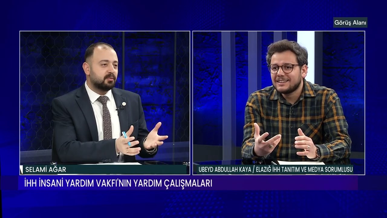 GÖRÜŞ ALANI / SELAMİ AĞAR - UBEYD ABDULLAH KAYA / ELAZIĞ İHH TANITIM VE MEDYA SORUMLUSU - 05.03.2026