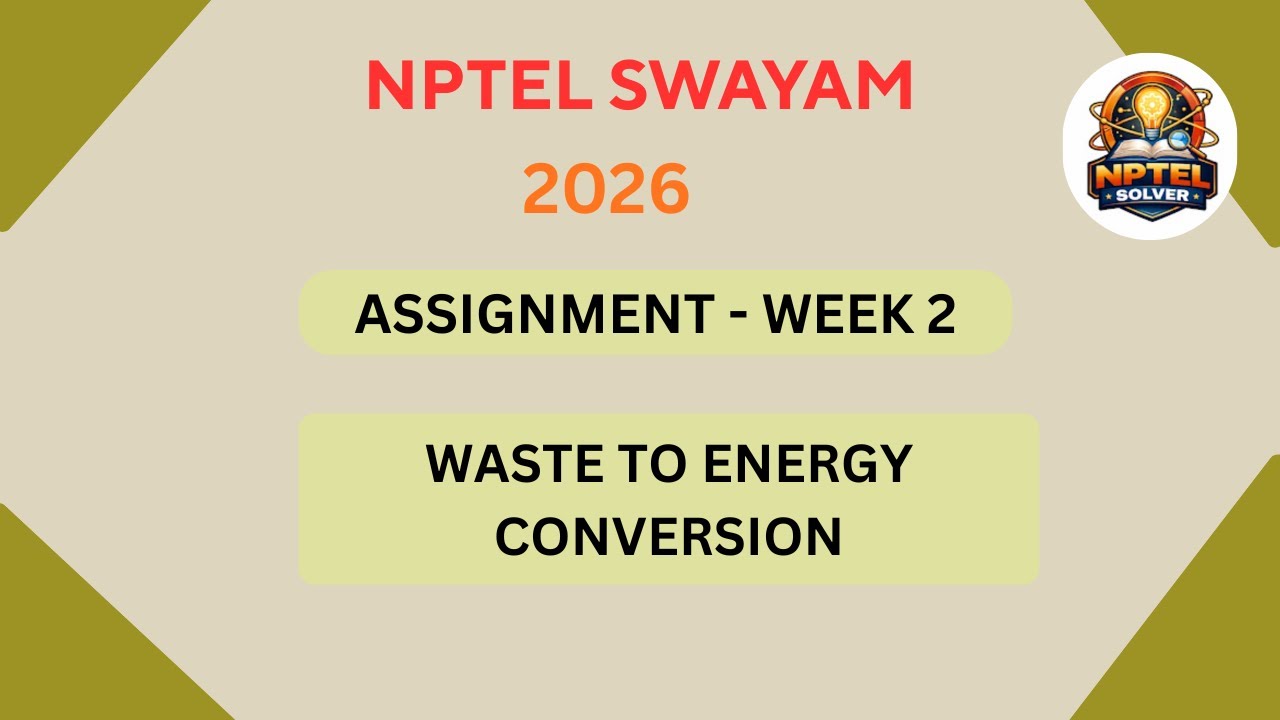 NPTEL Waste to energy conversion ASSIGNMENT 2 Solutions | Week 2 JAN 2026 #nptel#swayamsolver