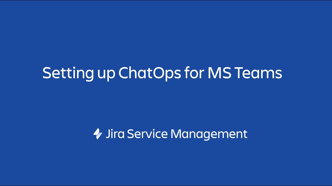 Jira Service Management-Setting up ChatOps for MS Teams
