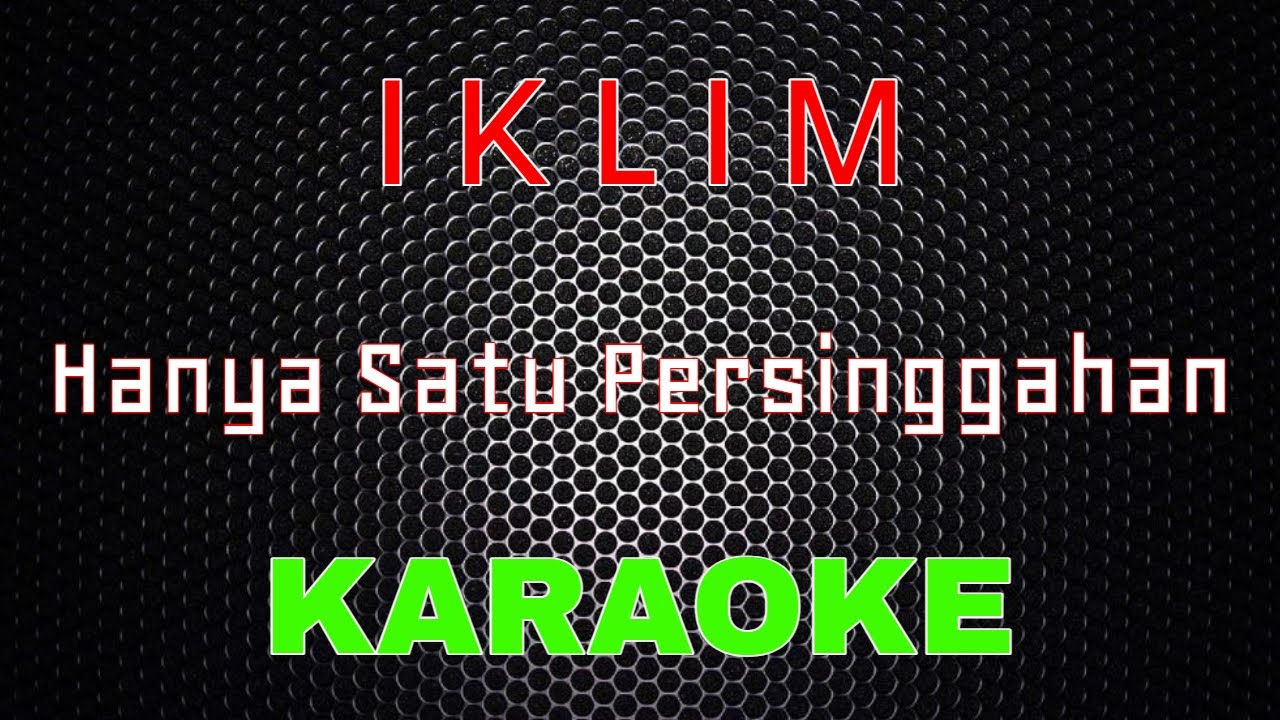 Iklim - Hanya Satu Persinggahan [Karaoke] | LMusical