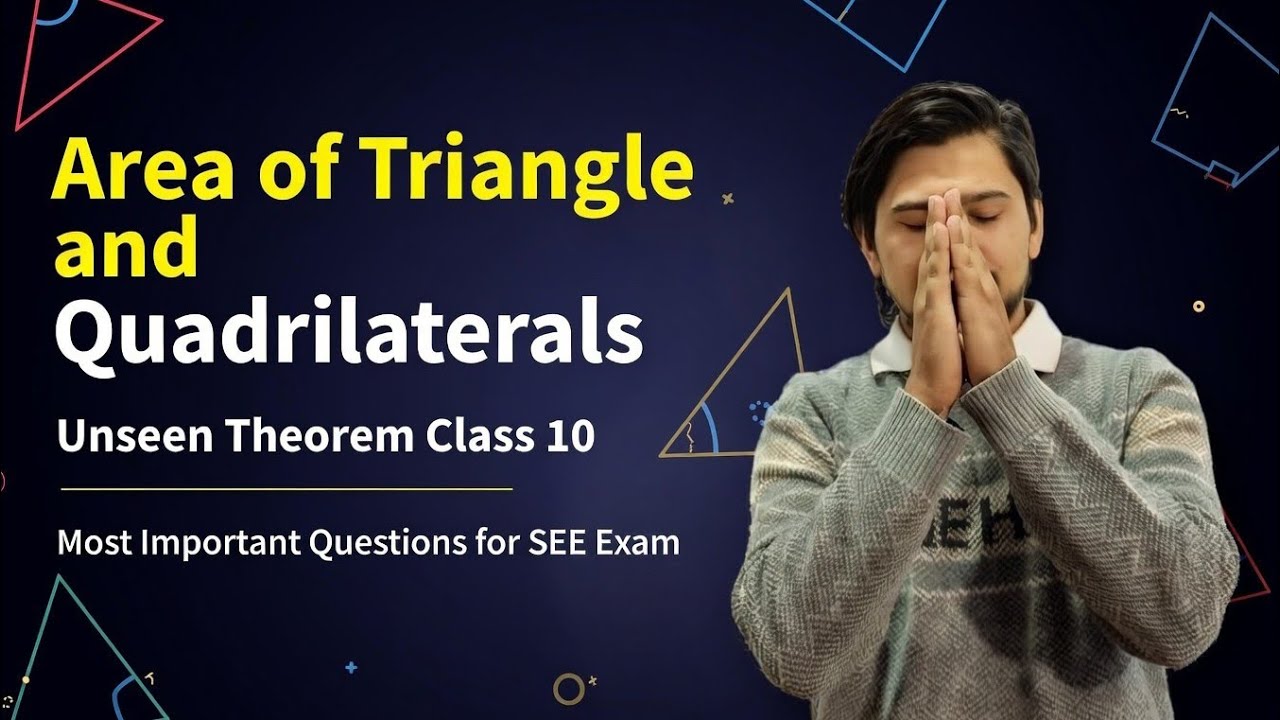 Area of Triangle & Quadrilaterals Unseen Theorems | Manoj Sir | SEE Math Nepal Best Solutions