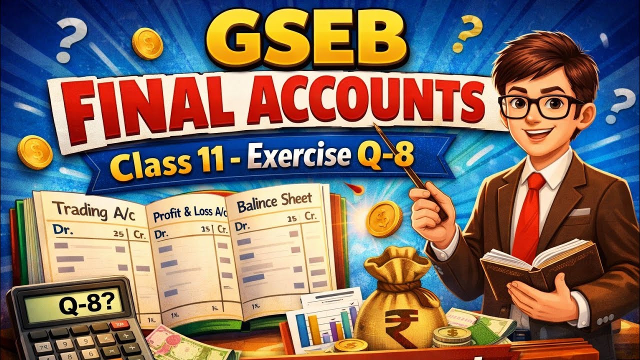 GSEB class 11 Final accounts Exercise Q-8