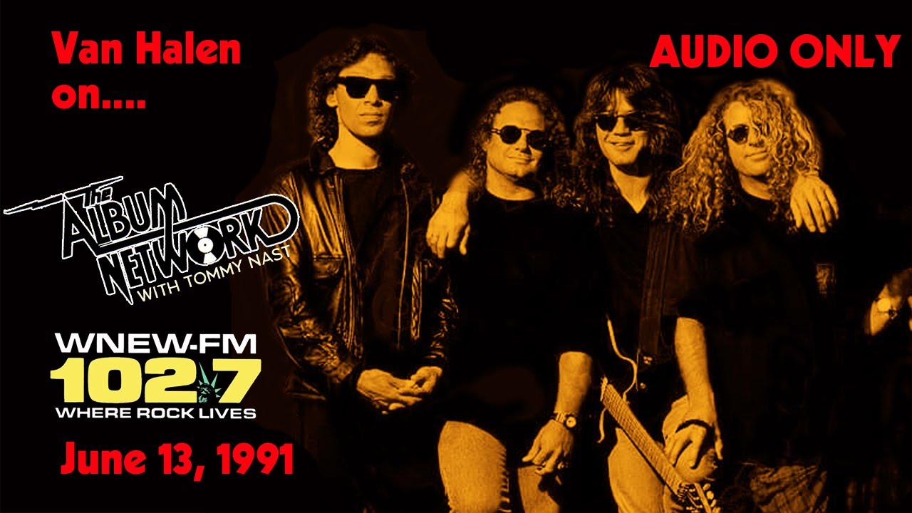 Van Halen 1991 interview on WNEW with Tommy Nast (Audio Only)