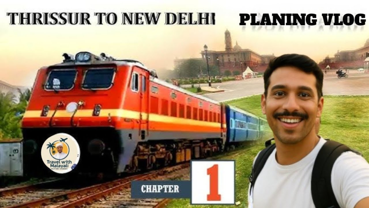 THRISSUR TO DELHI BY TRAIN| Malayalam |Travel With Malayali|Fastest Routes |Part 1