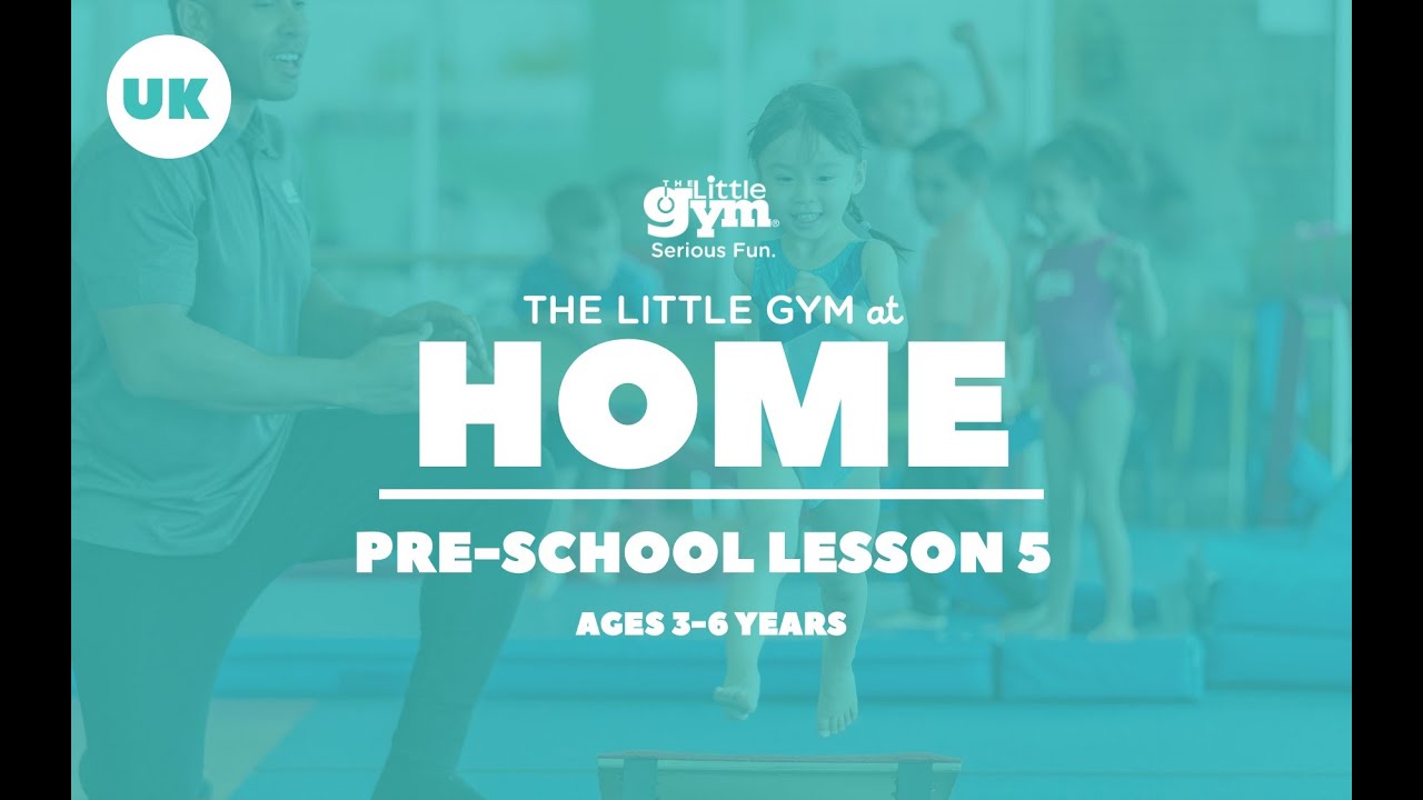 The Little Gym at Home Pre-School 3-6 years Lesson 5