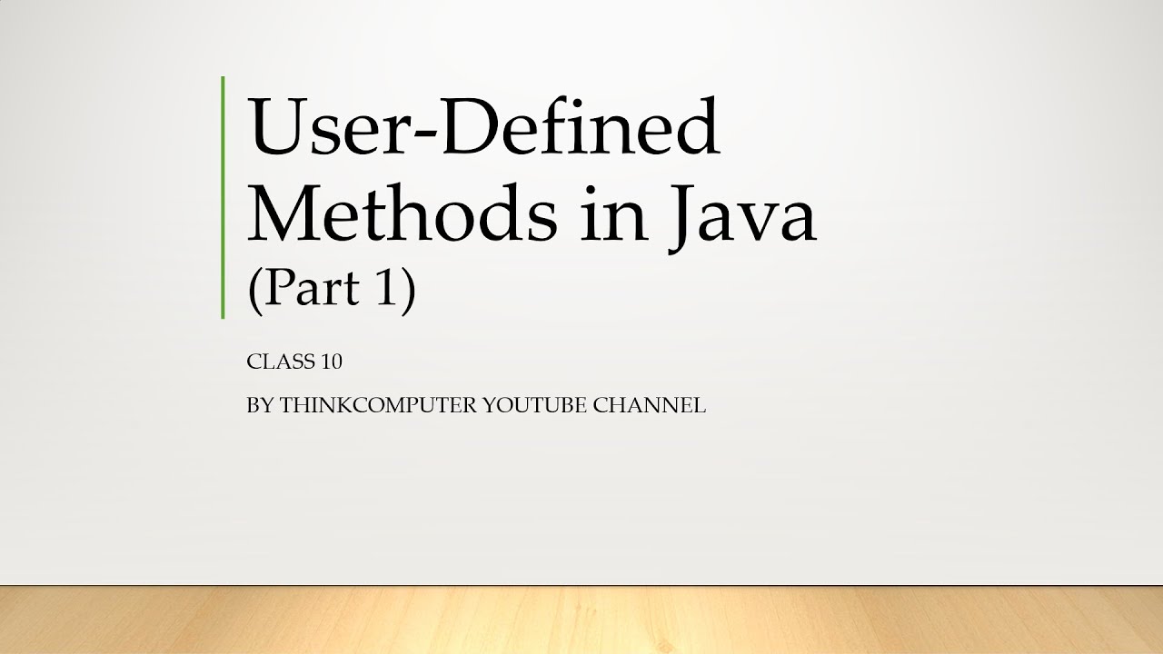 User Defined Methods in Java (Part 1) | Class 10 | ThinkComputer