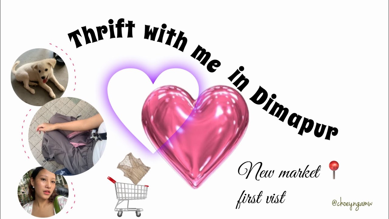 EXPLORING THRIFT STORES IN DIMAPUR 🌷| New market 📍| Nagaland