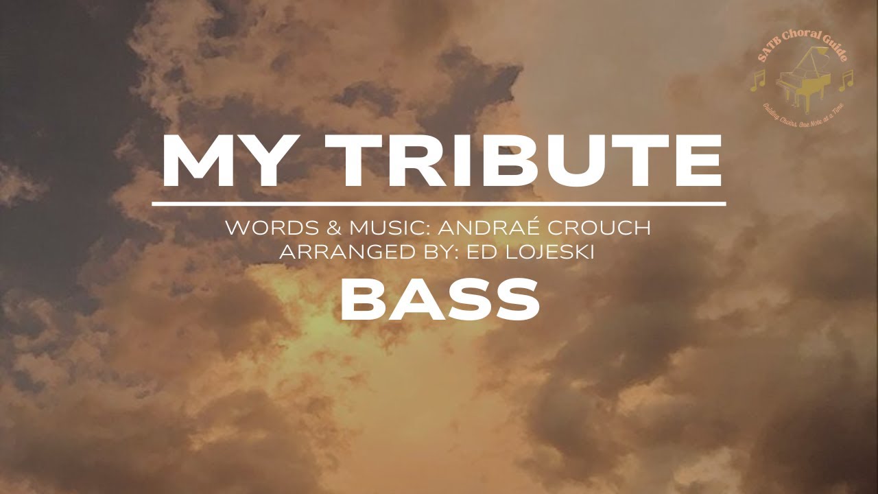 My Tribute - Bass || Arr. Ed Lojeski