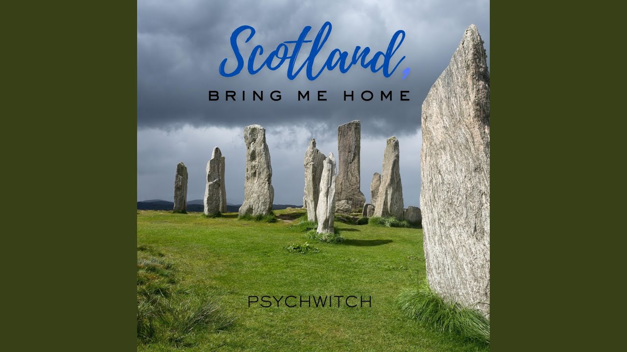 Scotland, Bring Me Home
