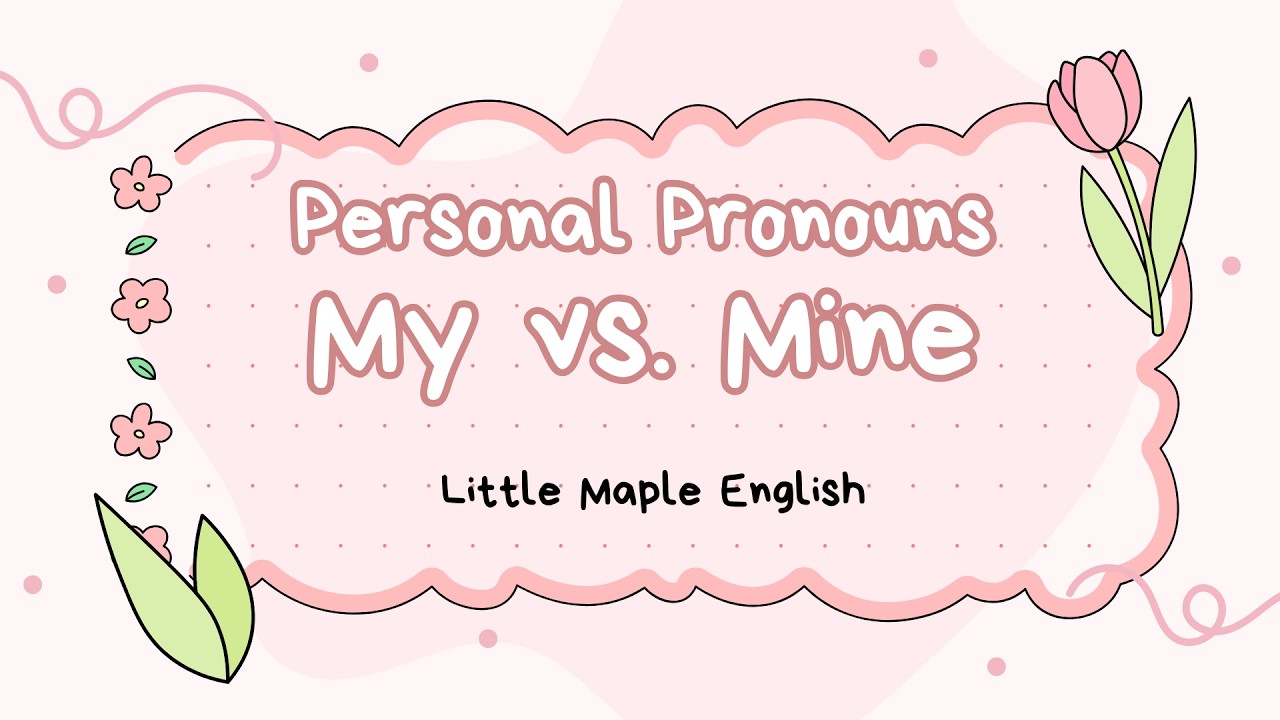 My vs Mine | Easy English Grammar Lesson for Kids & Beginner