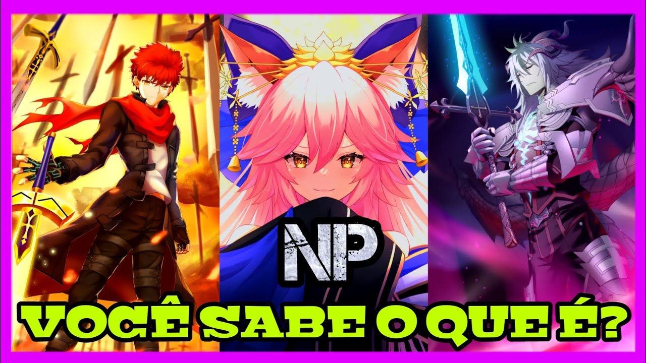 TUDO O QUE VOCÊ PRECISA SABER SOBRE NOBLE PHANTASM || FATE SÉRIES P:1