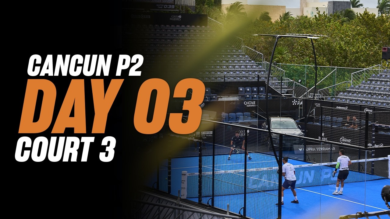 (Replay) Cancun Premier Padel P2 🇲🇽🎾: Court 3 (March 19th) (Part one)