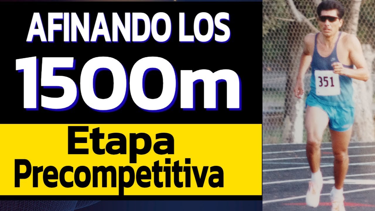 Afinando los 1500 Metros para correr en 
