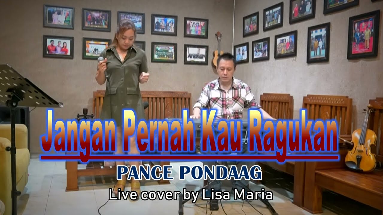 Jangan pernah kau ragukan - Pance Pondaag (live cover Lisa Maria)